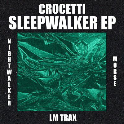 Crocetti - Sleepwalker [LMTRAX178]
